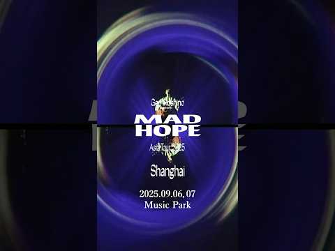 Thank you, Shanghai! #MADHOPE_SHANGHAI #Gen_MADHOPE #星野源 #GenHoshino