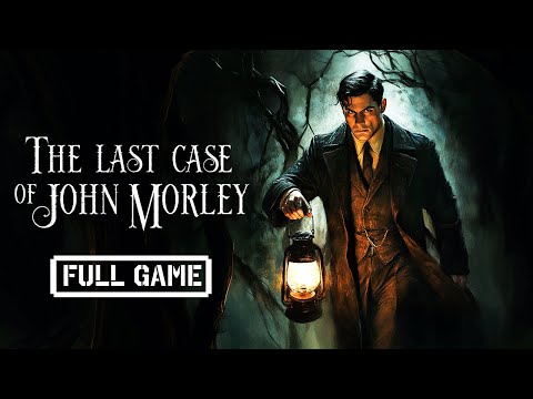 The Last Case of John Morley | FULL HORROR GAME - No Commentary