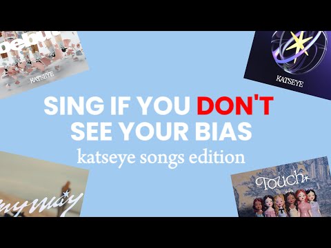 Sing If You DON'T See Your Bias | katseye ver.