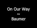 Baumer: On Our Way