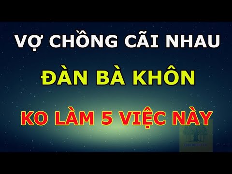 Vợ Chồng Cãi Nhau Đàn Bà Khôn Sẽ Không Bao giờ Làm 5 Điều Này