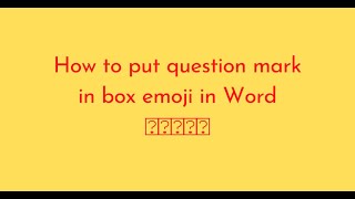How to put question mark in box emoji in Word