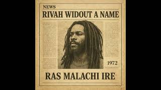 Download lagu Reggae Roots 1972 [Unreleased Album] Ras Malachi Ire – Rivah Widout A Name mp3