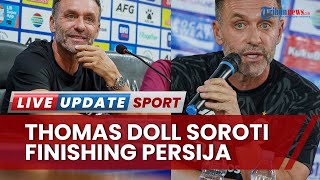 Jelang Persis Solo Vs Persija Jakarta di Stadion Manahan Malam Ini, Finishing Disorot Thomas Doll