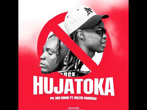 PK MR KONK X MCZO MORFAN - HUJATOKA ( OFFICIAL AUDIO )