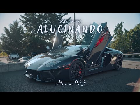 Alucinando (Rkt Chill) - Manu DJ