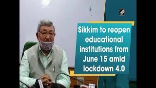 Sikkim to reopen educational institutions from June 15