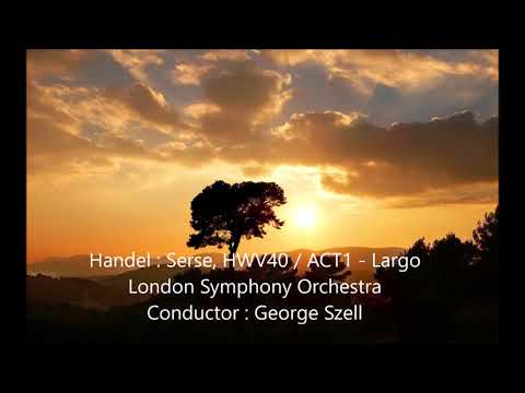 G.F.Handel : Serse, HWV40 Act.1 - Largo