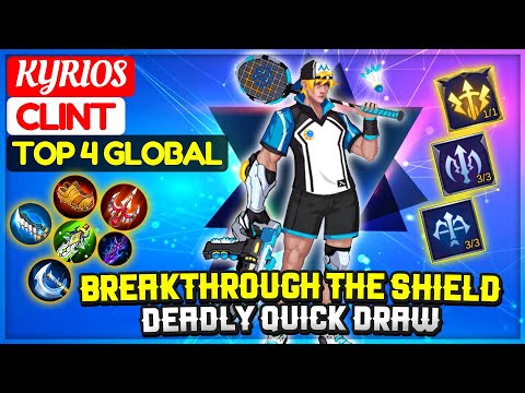 Breakthrough The Shield, Deadly Quick Draw [ Top 4 Global Clint ] kyrios - Mobile Legends