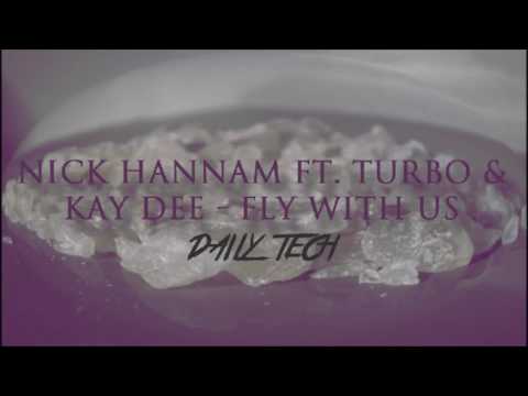 Nick Hannam ft. Turbo & Kay Dee - Fly With Us (Daily Tech)