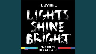 Lights Shine Bright (JT Daly Remix)