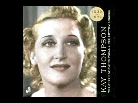 The Queen of Swing Vocals And Her Rhythm Singers 1933-37 [2003] - Kay Thompson