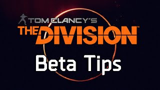 The Division Beta: Leveling Up, Gearing Up & The Dark Zone - Beta Tips