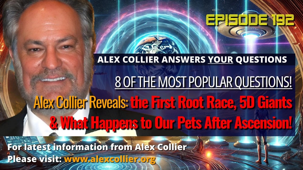Alex Collier Reveals the First Root Race, 5D Giants & What Happens to Our Pets After Ascension!