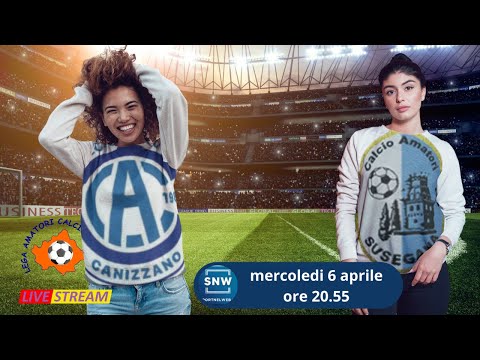 Diretta TV CALCIO Lega Amatori Treviso: Canizzano - Susegana (06.04.2022)