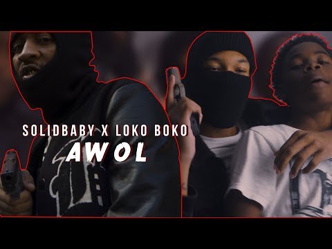 SolidBaby x Loko Boko - "Awol " (Official Music Video) | Directed By Clout Squad Films