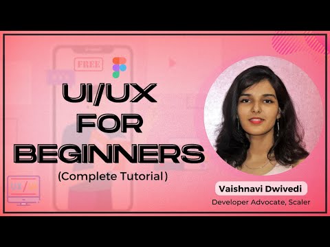 UI/UX Design Beginners Guide 2022 | Vaishnavi Dwivedi | UI/UX Free Workshop | Scaler Academy