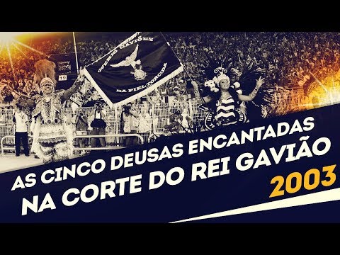Enredo 2003 - As cinco deusas encantadas na corte do Rei Gavião