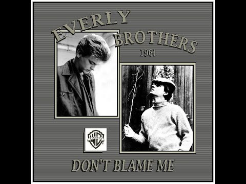 Everly Brothers - Don't Blame Me (1961)