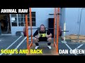Animal Raw | Dan Green Squats and Back