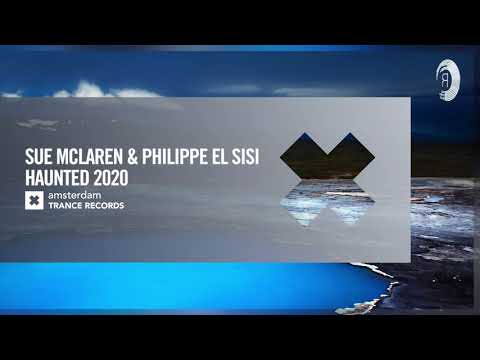 Sue McLaren & Philippe El Sisi - Haunted 2020 (Amsterdam Trance) Extended