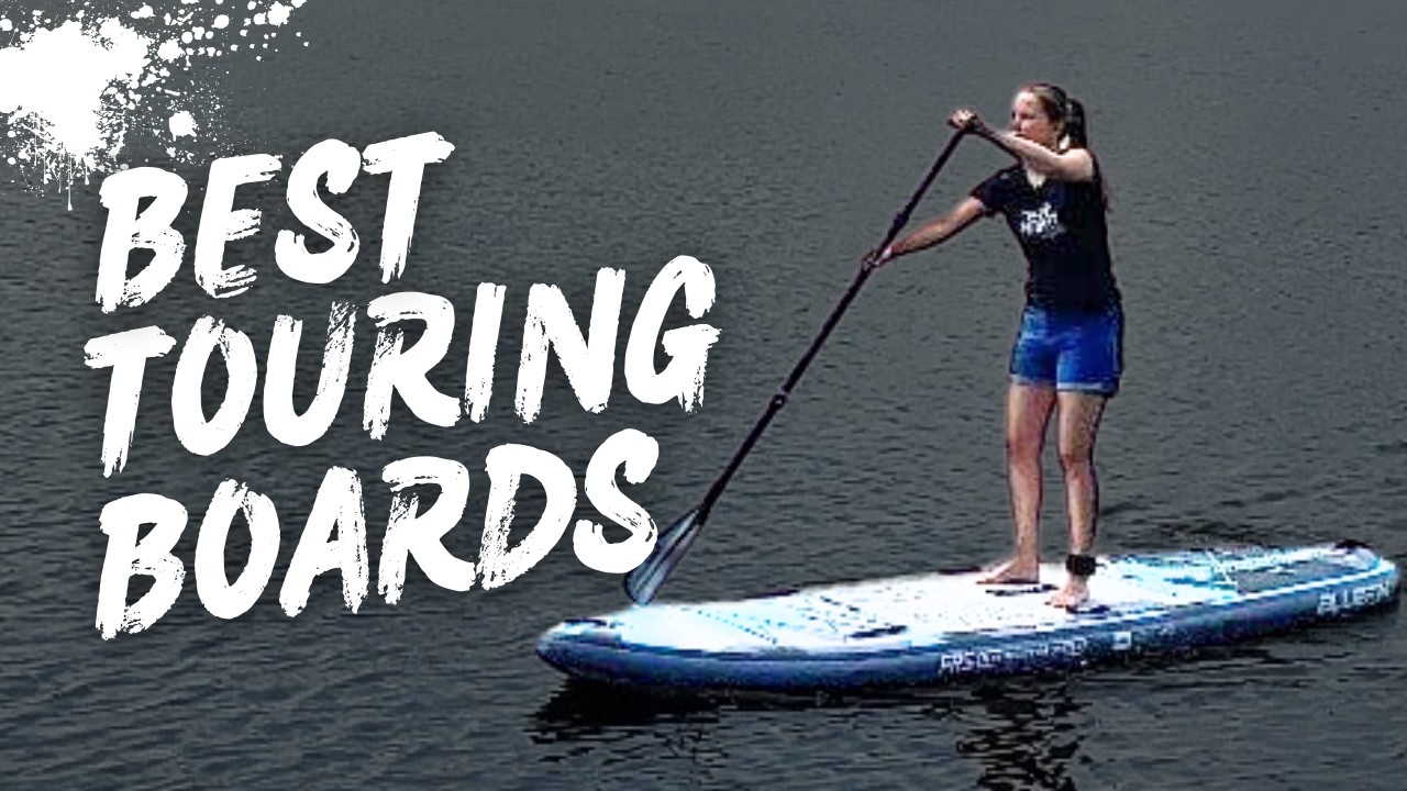 5 BEST TOURING PADDLE BOARDS 2024 (10+ reviewed)