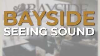 Bayside - Seeing Sound (Official Audio)