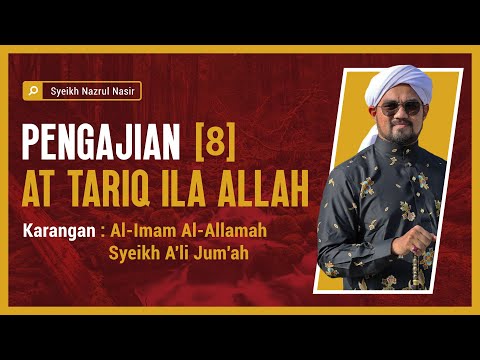Pengajian at Tariq ILa Allah (8) - Syeikh Nazrul Nasir