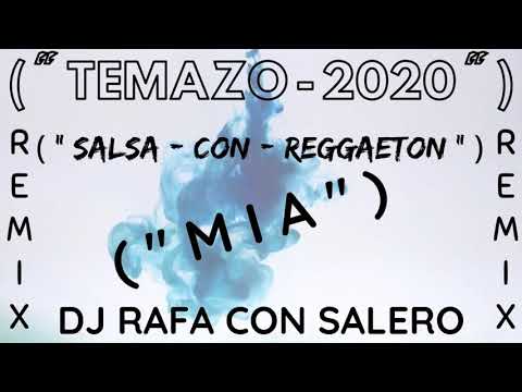 TEMAZO 2020 SALSA CON REGGAETON MIA REMIX DJ RAFA CON   SALERO