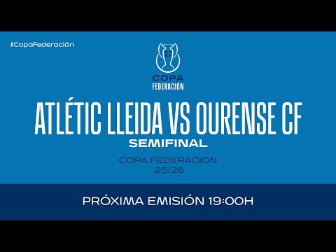 CE Atlétic Lleida - Ourense CF   I Copa Federación I Primera Semifinal | 🔴 RFEF