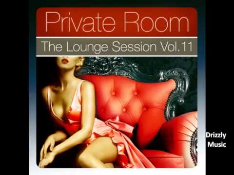 Private Room - The Lounge Session, Vol.11 (Drizzly Music Loungerie)