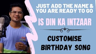 Is Din Ka Intzaar  Just Add The Name  Birthday Son