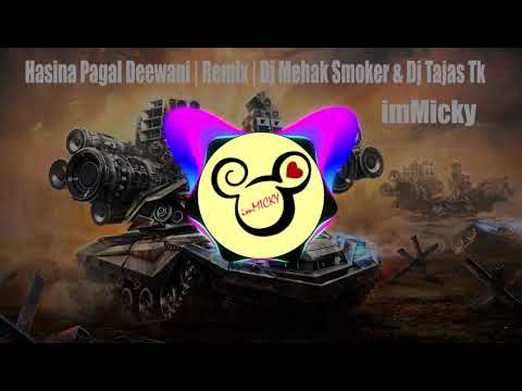 Hasina Pagal Deewani | Remix | Dj Mehak Smoker & Dj Tajas Tk | imMicky