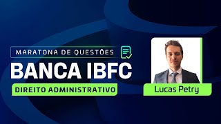 Maratona de Questões IBFC - Direito Administrativo - Parte 02