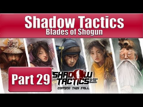 Shadow Tactics - Blades of Shogun - Part 29- mission 13c