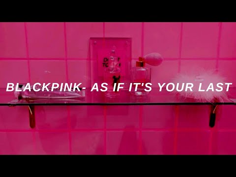 Download Blackpink As If It S Your Last Lyrics Mp3 Free And Mp4