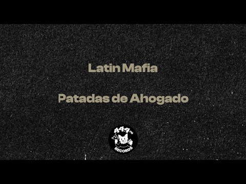 LATIN MAFIA, Humbe - Patadas de Ahogado (Lyrics/Letra)