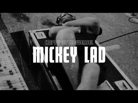HAPPY OL' McWEASEL - Mickey Lad (Official Music Video)