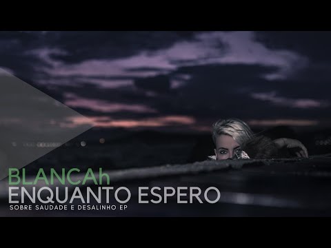 BLANCAh - Enquanto Espero (Original Mix)