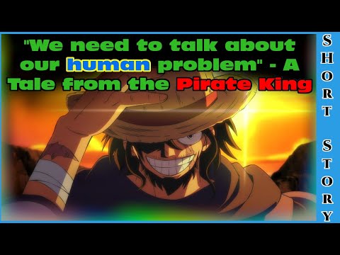 SciFi One Shot 1647 - "We need to talk about our human problem" - A Tale from the Pirate King | HFY