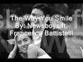 The Way You Smile by NewSong ft Francesca ...