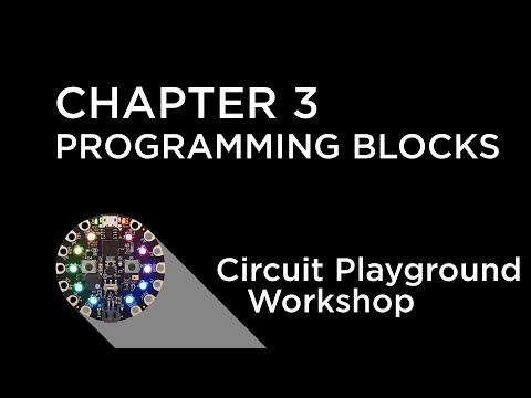 Circuit Playground Express Workshop - Chapter 3 - MakeCode Blocks