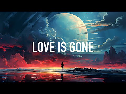 SLANDER & Dylan Matthew - Love Is Gone (Lyrics) VERMILION Remix