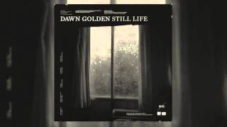 Dawn Golden - Still Life [CLEAN EDIT]