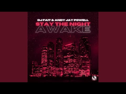 Stay the Night Awake (Andy Jay Powell Mix)