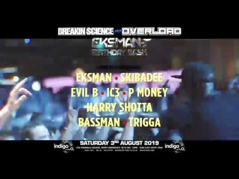 Breakin Science & Overload Present MC Eksman's Birthday Bash -  Sat 3rd Aug 2019 (Advert)