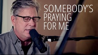 Don Moen - Somebody&#39;s Praying For Me | Acoustic Worship Sessions