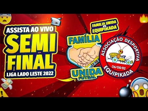 Família Unida x Equipikada | Semi final da Copa Liga Lado Leste 2022 (OURO) | AO VIVO