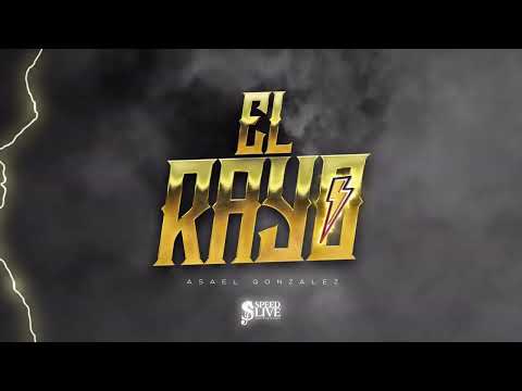 Asael Gonzalez - El Rayo (Video Con Letra)