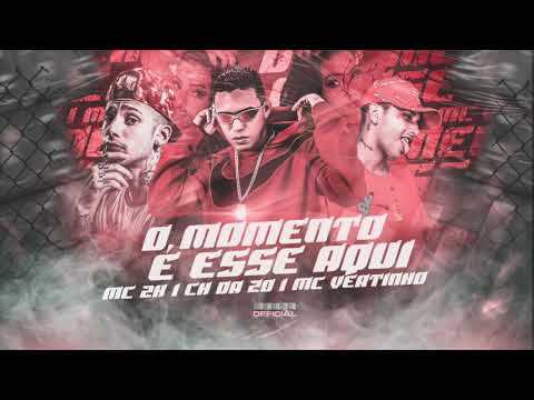 MC CH DA ZO, MC VERTINHO E MC 2K - O MOMENTO É ESSE AQUI - MÚSICA NOVA